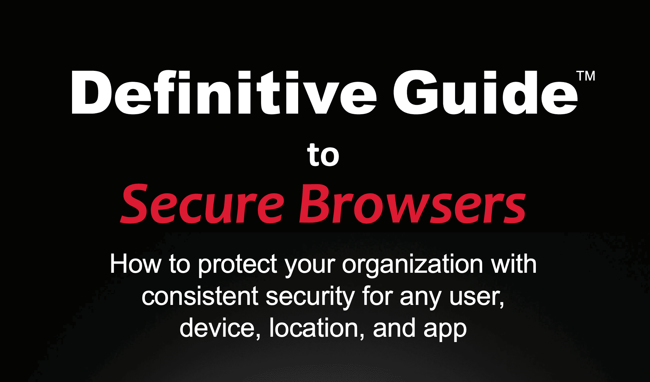 secure browser definitive guide